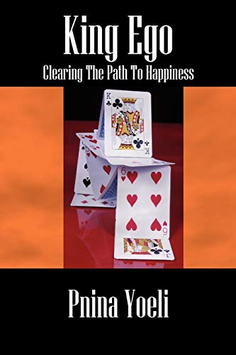 King Ego: Clearing The Path To Happiness