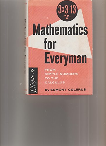 Mathematics for Everyman - From Simple Numbers ... B001KU5NX8 Book Cover