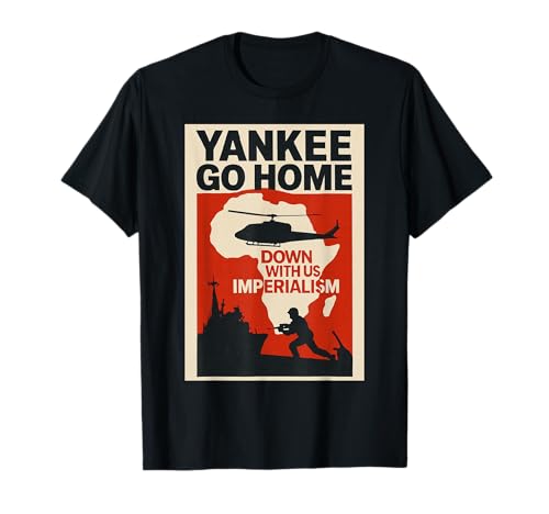 Yankee Go Home imperialismo Camiseta