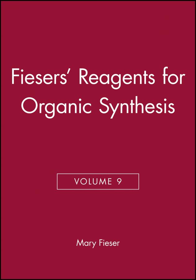 Fiesers' Reagents for Organic Synthesis, Volume 9