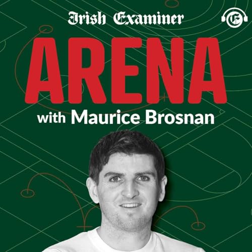 Arena with Maurice Brosnan Podcast Por Irish Examiner arte de portada