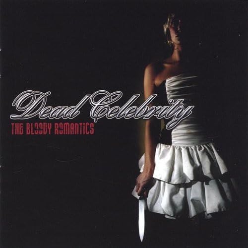 Bloody Romantics [Audio CD] Dead Celebrity