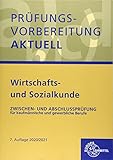 Prüfungsvorbereitung aktuell - Wirtschafts- und Sozialkunde: Zwischen- und Abschlussprüfung für kaufmännische und gewerbliche Berufe