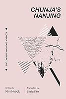 Chunja's Nanjing 1624121462 Book Cover