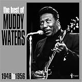 The Best Of Muddy Waters 1948-56