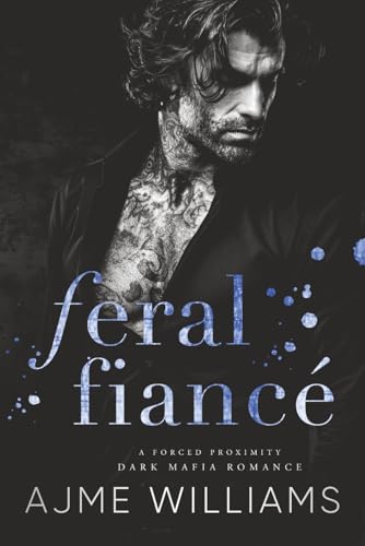 Feral Fiance: A Secret Pregnancy, Dark, Mafia Romance (Mafia Lords Of Sin)