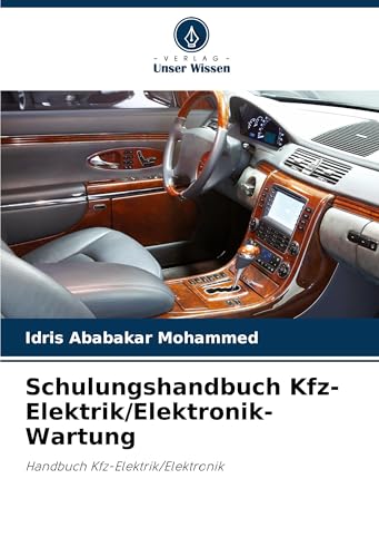 Schulungshandbuch Kfz-Elektrik/Elektronik-Wartung: Handbuch Kfz-Elektrik/Elektronik Schulungshandbuch Kfz-Elektrik/Elektronik-Wartung: Handbuch Kfz-Elektrik/Elektronik