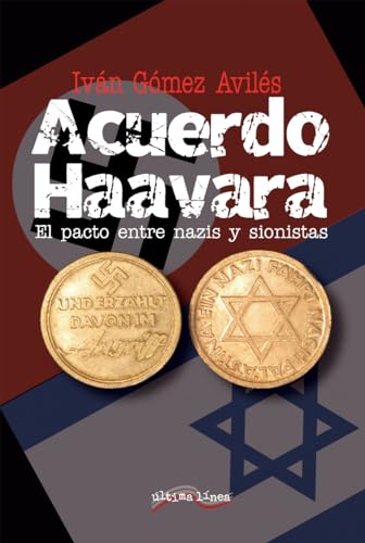 El Acuerdo Haavara: El pacto de nazis y sionistas (Spanish Edition)