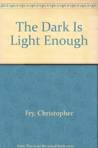 The Dark is Light Enough. 0822202727 Book Cover