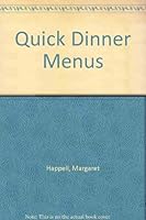 Quick Dinner Menus: Fast, Family-Pleasing Meals in Minutes (A Timersaver book from Butterick) 0884210642 Book Cover