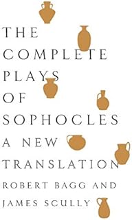 The Complete Plays of Sophocles: A New Translation