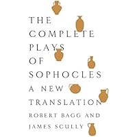 The Complete Plays of Sophocles: A New Translation &ndash; Gripping Athenian Drama