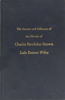 Hardcover the sources and influence of the novels of charles brockden brown Book