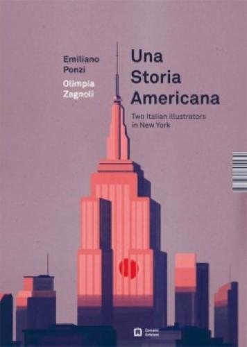Una storia americana. Two italian illustrators in New York. Ediz. italiana e inglese Una storia americana. Two italian illustrators in New York. Ediz. italiana e inglese