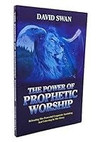 The Power of Prophetic Worship 983998537X Book Cover