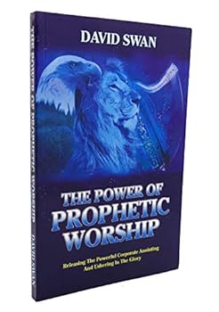Paperback The Power of Prophetic Worship Book