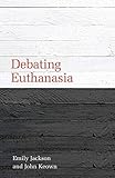 Debating Euthanasia (Debating Law)