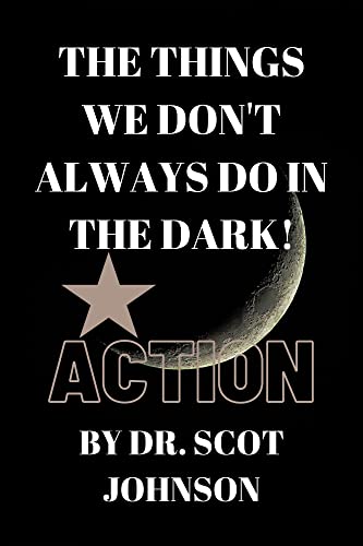THE THINGS WE DON'T ALWAYS DO IN THE DARK: What things can you do in the morning that you you don't do in the dark then check out