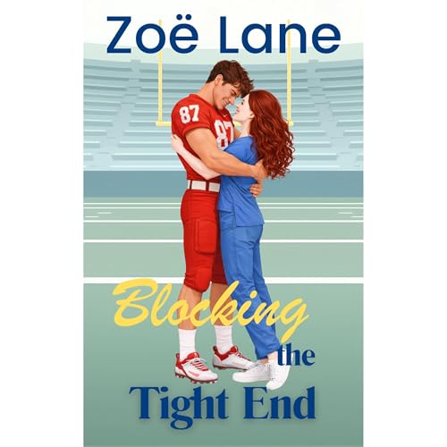 Blocking The Tight End Audiobook By Zo&euml; Lane cover art