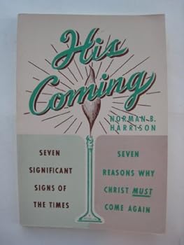 Paperback His coming;: Seven significant signs of the times; seven reasons why Christ must come again, Book