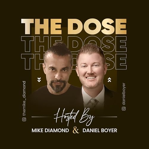 The Dose Podcast Por Mike Diamond and Daniel Boyer arte de portada