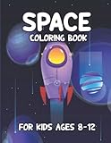 Space Coloring Book For Kids 8-12: A collection of drawings with 30 illustrations of planets,...