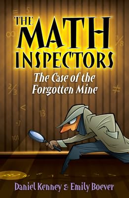 The Case of the Forgotten Mine (Math Inspectors)      Library Binding – July 15, 2025