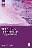 Teaching Leadership (Leadership: Research and Practice)