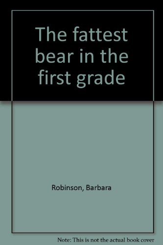 The fattest bear in the first grade B0006CA5IY Book Cover