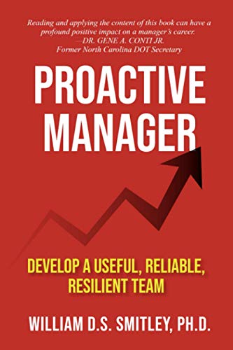 Proactive Manager: Develop a Useful, Reliable, Resilient Team