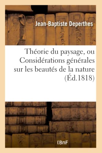 Théorie du paysage, ou Considérations générales sur les beautés de la nature (Litterature) (French Edition)