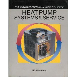 Hvac/R Professional's Field Guide to Heat Pump Systems and Service