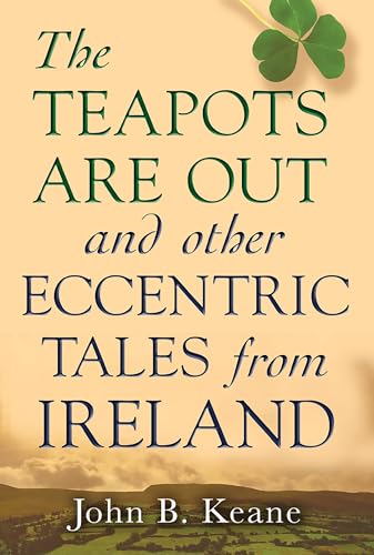 The Teapots Are Out and Other Eccentric Tales from Ireland