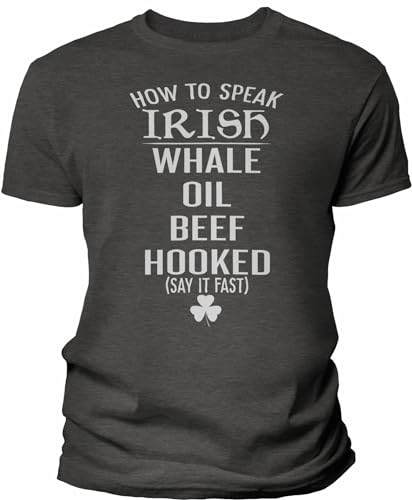 How to Speak Irish - Whale Oil Beef Hooked (Say It Fast) - St Patricks Day Shirt for Men - F/Dk. Heather-Sm