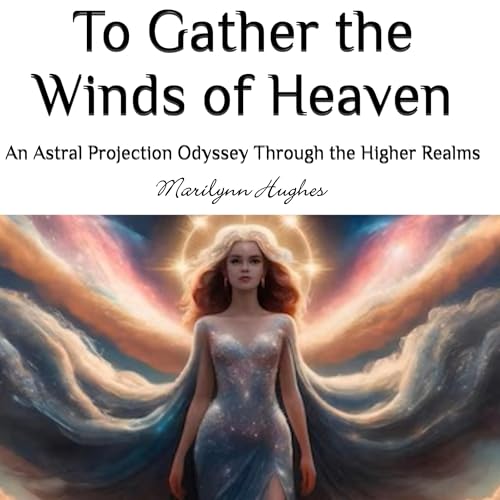 Diseño de la portada del título To Gather the Winds of Heaven: An Astral Projection Odyssey Through the Higher Realms