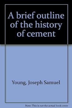 Unknown Binding A brief outline of the history of cement Book