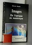  Images, de l\'optique au numérique - les arts visuels et l\'évolution des technologies
