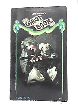 Lord Halifax"s Ghost Book: A Collection of Stories Made By Charles Lindley, Viscount Halifax