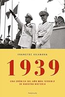 1939: Una Cronica del Ano Mas Terrible de Nuestra Historia 8483077671 Book Cover