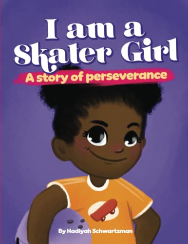 I Am a Skater Girl: A Story of Perseverance (A Little Williams Family Series)