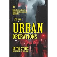 ATP 3-06 Urban Operations: [Annotated] Modern Doctrine for