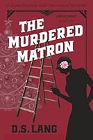 The Murdered Matron: Doro Banyon Cozy Historical Mysteries-Book 2 Large Print 1962039196 Book Cover