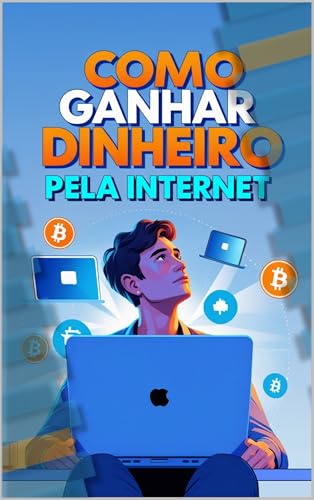 Como Ganhar DINHEIRO Pela INTERNET: O Guia Definitivo Para Constr...