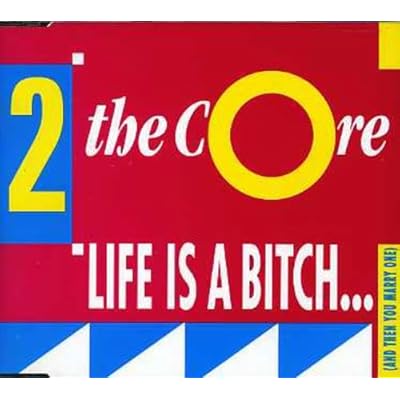 Life Is a Bitch