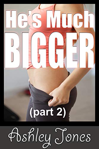 He's Much Bigger: Part 2