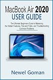 MacBook Air 2020 User Guide: The Ultimate Beginners Guide to Mastering the Hidden Features, Tips and Tricks, and Troubleshooting Common Problems (English Edition)