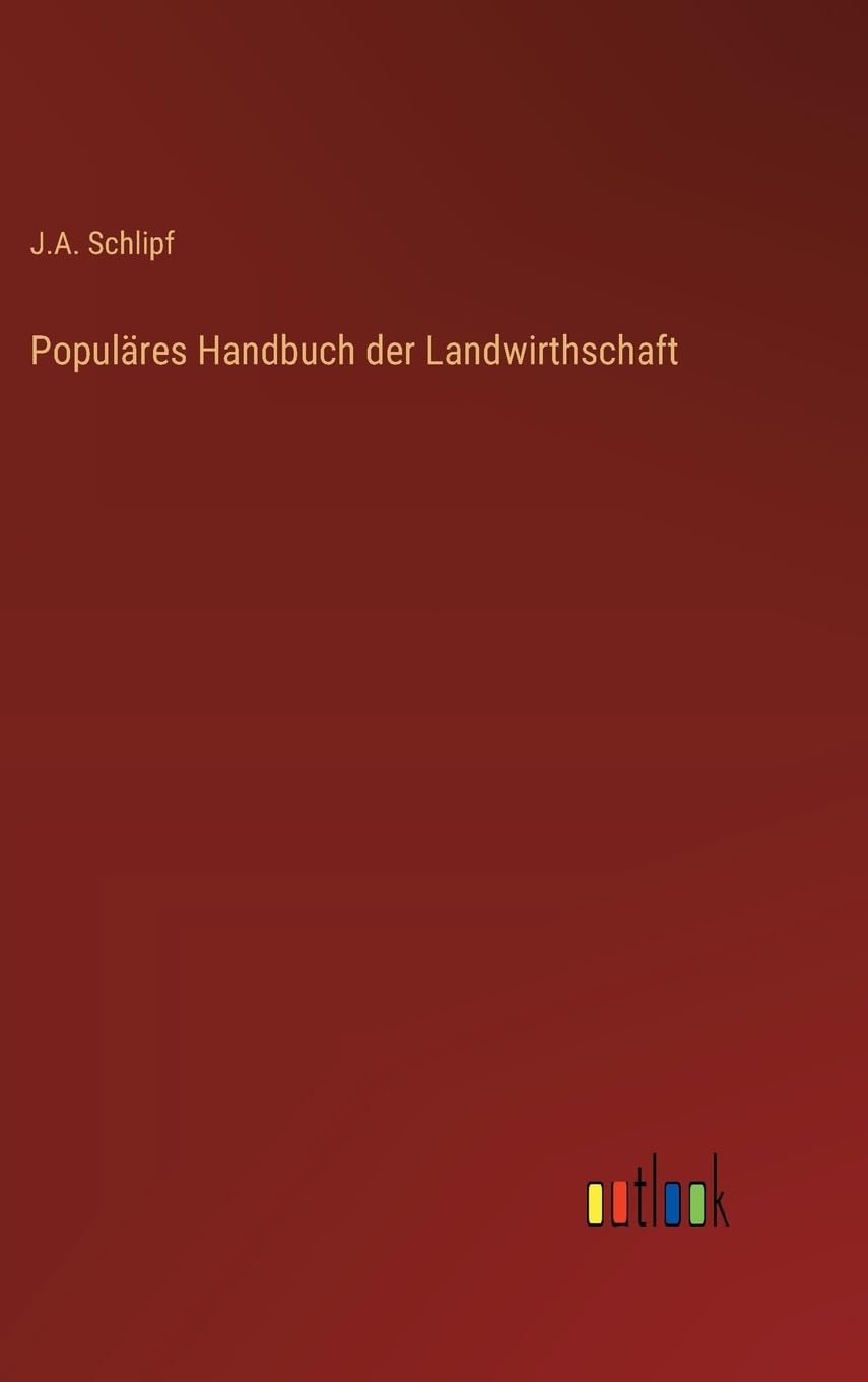 Populäres Handbuch der Landwirthschaft