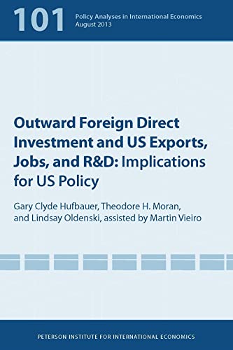 Outward Foreign Direct Investment and US Exports, Jobs, and R&D: Implications for US Policy (Policy Analyses in International Economics)