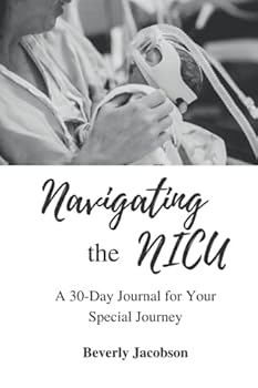 Paperback Navigating the NICU: A 30-Day Journal for Your Special Journey Book