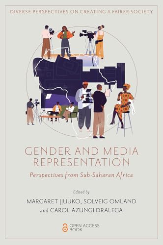Gender and Media Representation: Perspectives from Sub-Saharan Africa (Diverse Perspectives on Creating a Fairer Society)